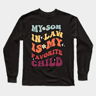 My son in law is my favorite child Long Sleeve T-Shirt